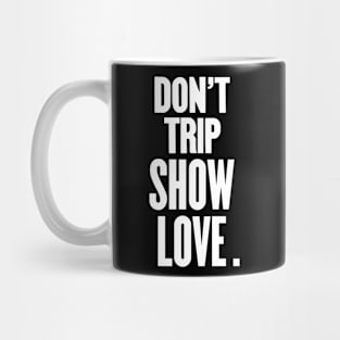 DON'T TRIP (No.2) Mug